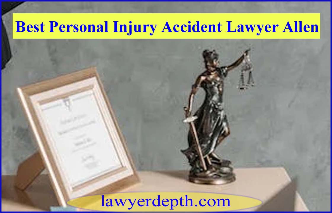 Best Personal Injury Accident Lawyer Allen