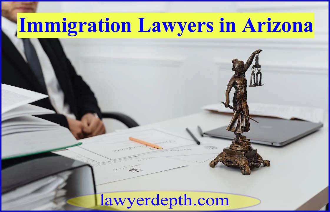 Immigration Lawyers in Arizona