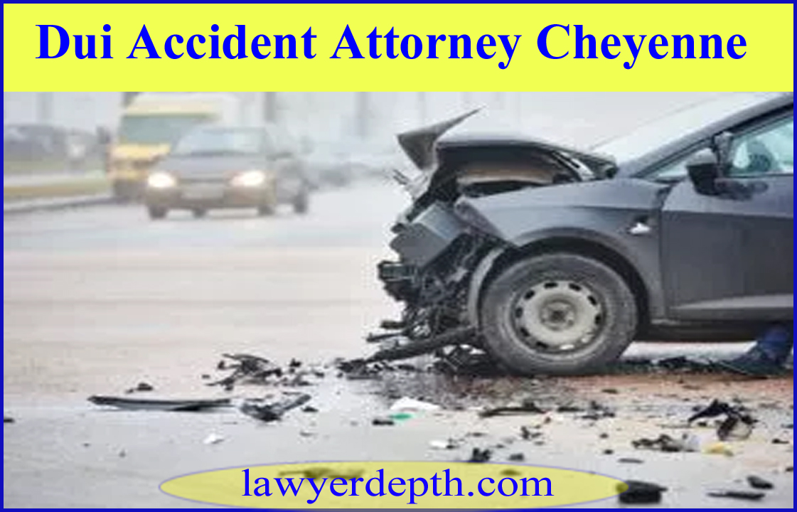 Dui Accident Attorney Cheyenne