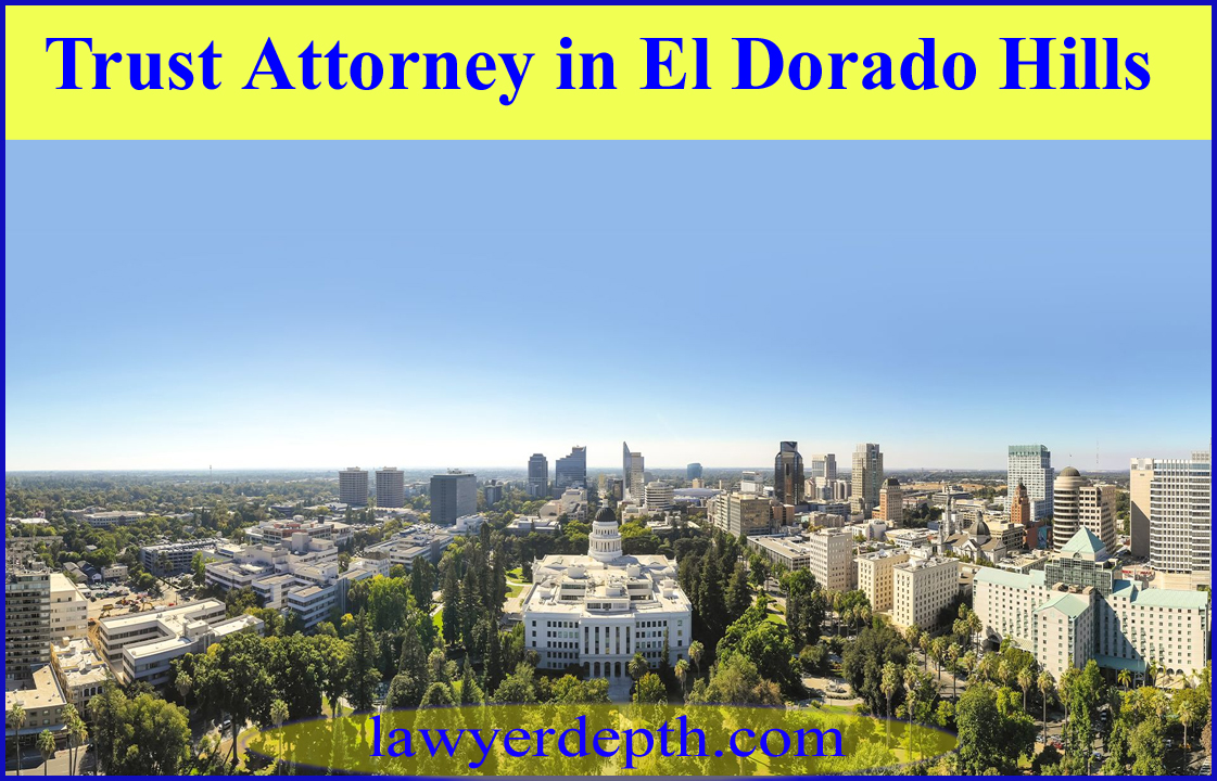 Trust Attorney in El Dorado Hills