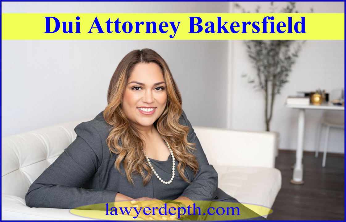 Dui Attorney Bakersfield