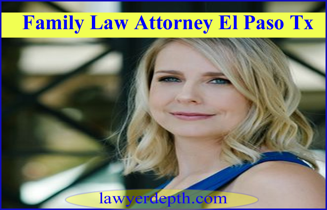 Family Law Attorney El Paso Tx