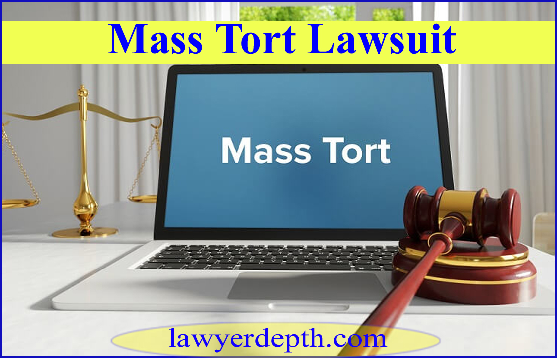 Mass Tort Lawsuit