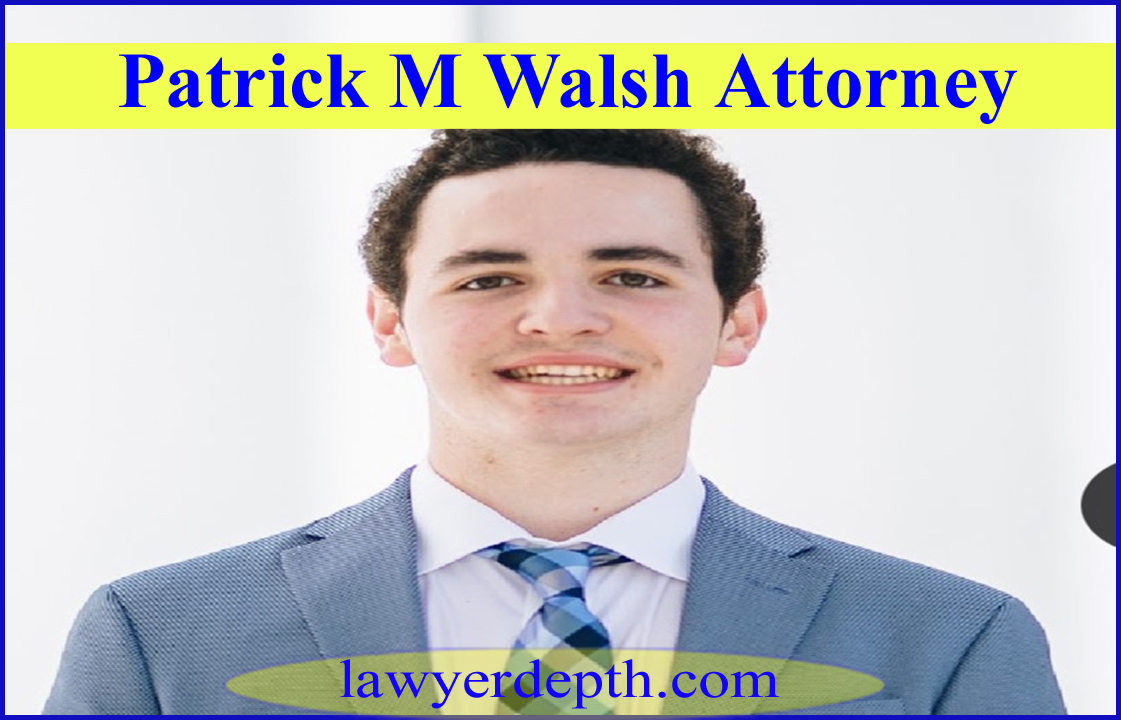 Patrick M Walsh Attorney