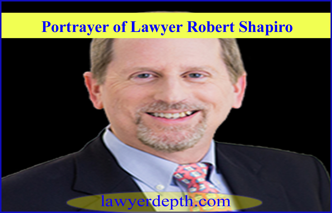 Portrayer of Lawyer Robert Shapiro