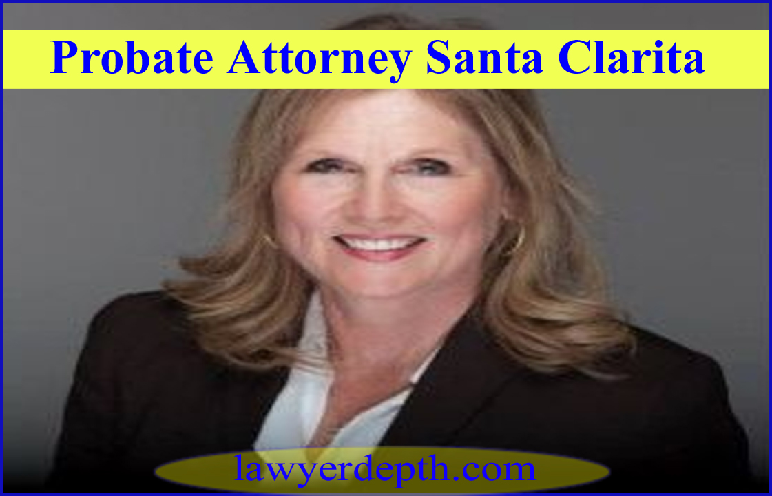 Probate Attorney Santa Clarita